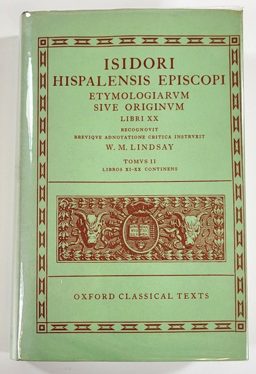 Isidori Hispalensis Episcopi Etymologarium Sive Originum Libri XX. Tomus II, Libros XI-XX. Oxford Classical Texts