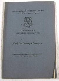 Early Clockmaking in Connecticut. Tercentenary Commission of the State of Connecticut