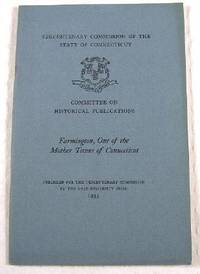 Farmington, One of the Mother Towns of Connecticut. Tercentenary Commission of the State of Connecticut