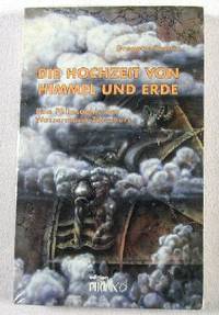 Die Hochzeit von Himmel und Erde : Eine Philosophie des Wassermann-Zeitalters