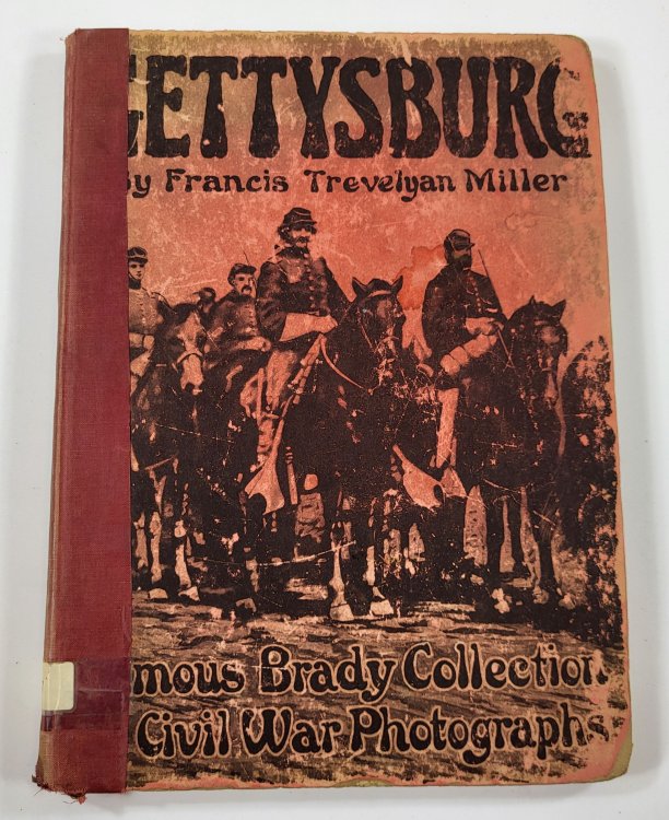 Gettysburg: A Journey to America's Greatest Battleground in Photographs Taken By the World's First War Photographers While the Battle Was Being Fought