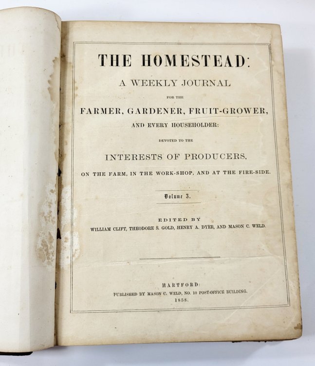 The Homestead. Volume 3 [III] for 1858. A Weekly Journal for the Farmer, Gardener, Fruit-Grower, and Every Householder. [Connecticut]