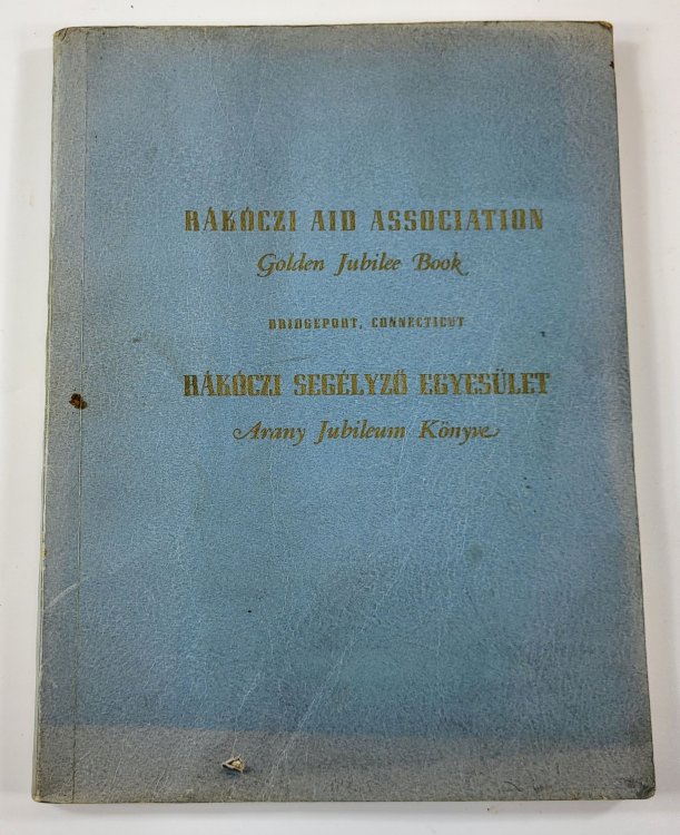 Kakoczi Aid Association Golden Jubilee Book, Bridgeport, Connecticut. 1888-1938. May 29 Decoration Day