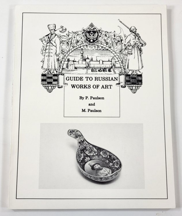 Guide to Russian Works of Art: Bronzes, Enamels, Icons, Porcelain, Samovars