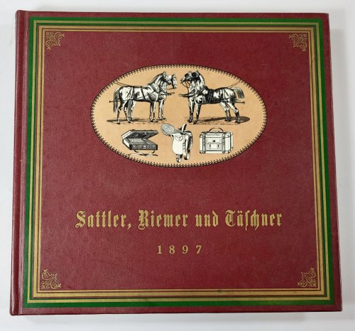 Vollstndiges Handbuch fr Sattler, Riemer und Tschner. Bibliothek Technik Und Handwerk Im 19. Jahrhundert Band 2