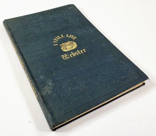 The Great Orations and Senatorial Speech of Daniel Webster, Comprising Eulogy on Adams and Jefferson; First Settlement of New England; Bunker Hill Monument; Reply to Hayne