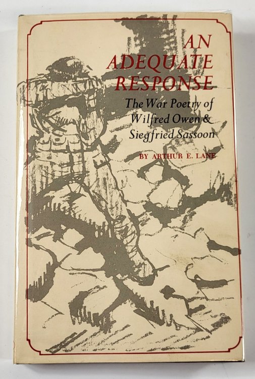 An Adequate Response: The War Poetry of Wilfred Owen & Siegfried Sassoon