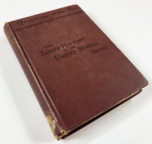 The Tariff History of the United States: A Series of Essays. Questions of the Day Series