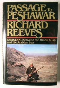 Passage to Peshawar, Pakistan: Between the Hindu Kush and the Arabian Sea
