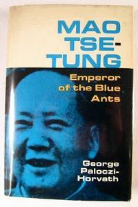 Mao Tse-Tung: Emperor of the Blue Ants