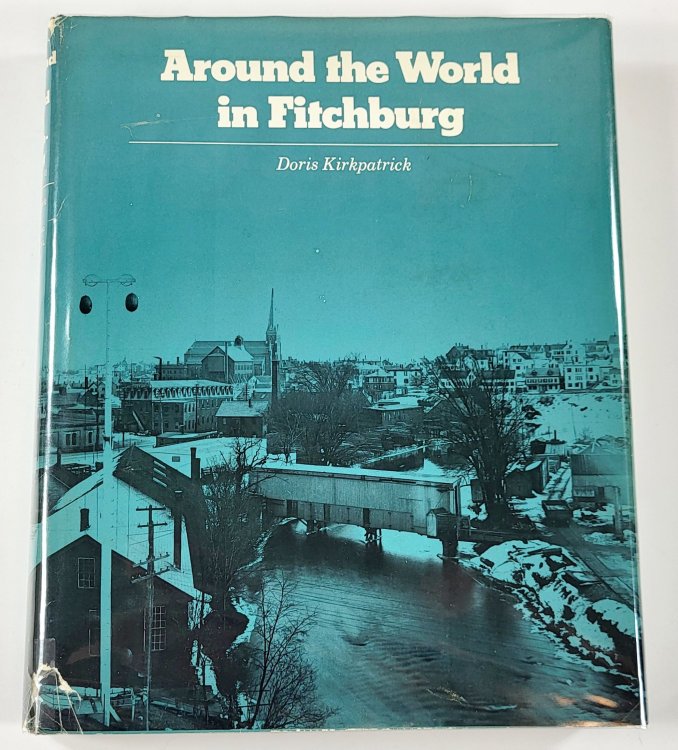 Around the World in Fitchburg [Fitchburg, MA]. Volume II