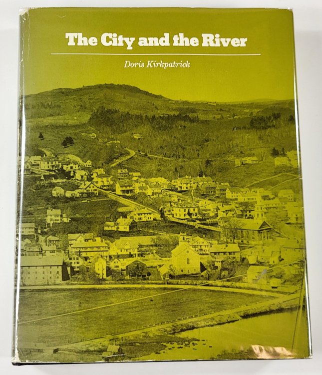 The City and the River [Fitchburg, MA]. Volume I