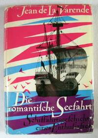 Image for Die Romantische Seefahrt: Schiffahrtsgeschichte Eines Enthusiasten Die Romantische Seefahrt: Schiffahrtsgeschichte Eines Enthusiasten