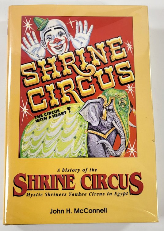 Shrine Circus: A History of the Mystic Shriners' Yankee Circus in Egypt