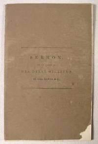 Sermon, Occassioned By the Death of Mrs. Delia Williams, Wife of Hon. Thomas S. Williams: Delivered on the 28th of June, 1840, Being the Sabbath of Her Interment