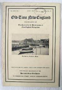 Old Time New England: The Bulletin of the Society for the Preservation of New England Antiques: July 1934, Vol. XXV, No. 1, Serial No. 77