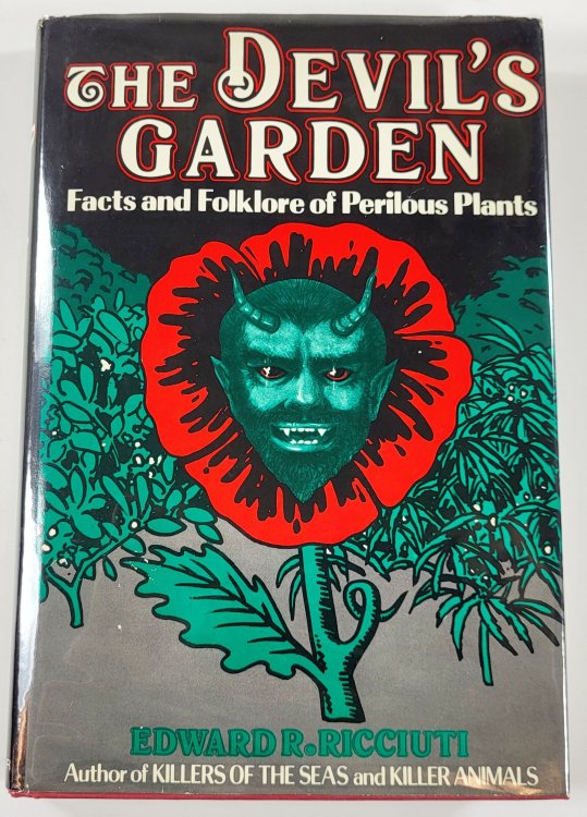 The Devil's Garden: Facts and Folklore of Perilous Plants