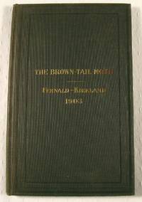The Brown-Tail Moth [Euproctis Chrysorrhoea]: A Report on the Life History and Habits of the Imported Brown-Tail Moth, Together with a Description of the Remedies Best Suited for Destroying It