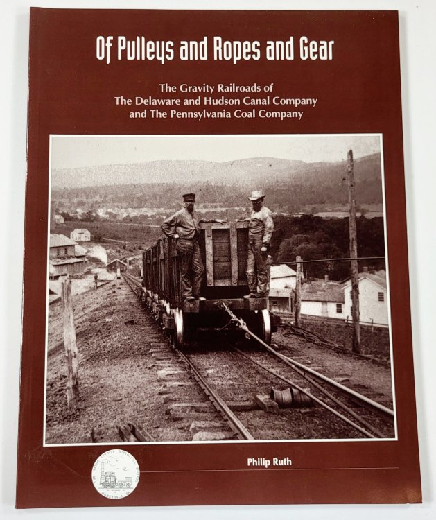 Of Pulleys and Ropes and Gear. The Gravity Railroads of the Delaware and Hudson Canal Company and The Pennsylvania Coal Company