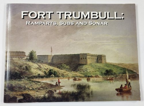 Fort Trumbull: Ramparts, Subs and Sonar