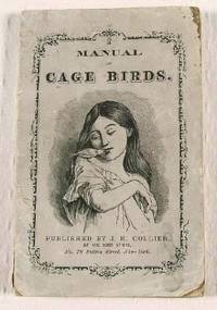 Manual of Cage Birds, American and Foreign, with Directions for Breeding, Rearing, and Keeping Them