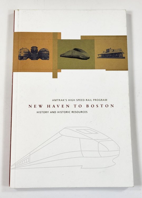 Amtrak's High Speed Rail Program: New York to Boston. History and Historic Resource