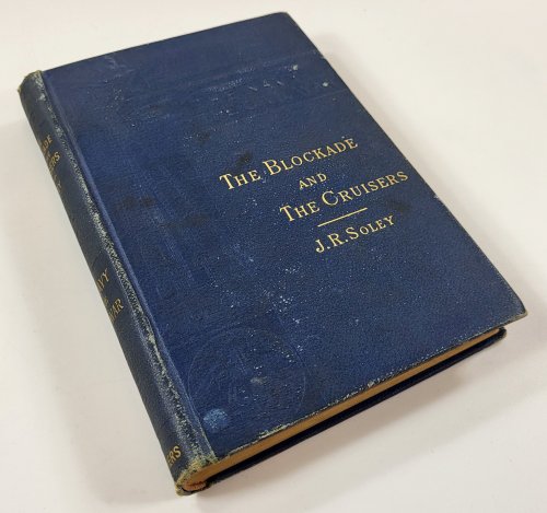 The Blockade and The Cruisers. The Navy in the Civil War Series No. I [1]