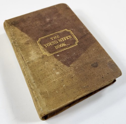 The Young Wife's Book; a Manual of Moral, Religious and Domestic Duties