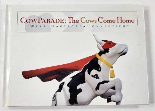Cow Parade: The Cows Come Home. West Hartford, Connecticut
