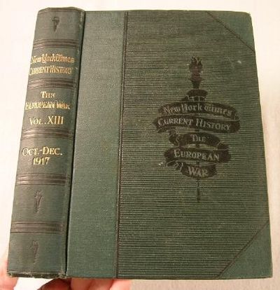 The New York Times Current History: The European War. Volume XIII: October - December 1917