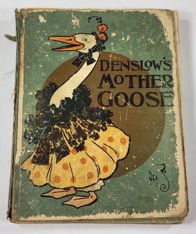 Denslow's Mother Goose. Being the Old Familiar Rhymes and Jingles of Mother Goose