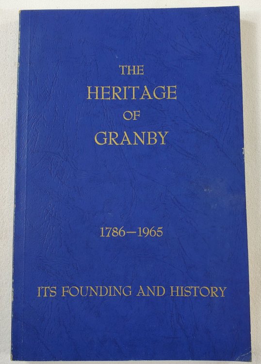 The Heritage of Granby 1786 - 1965 : Its Founding and History