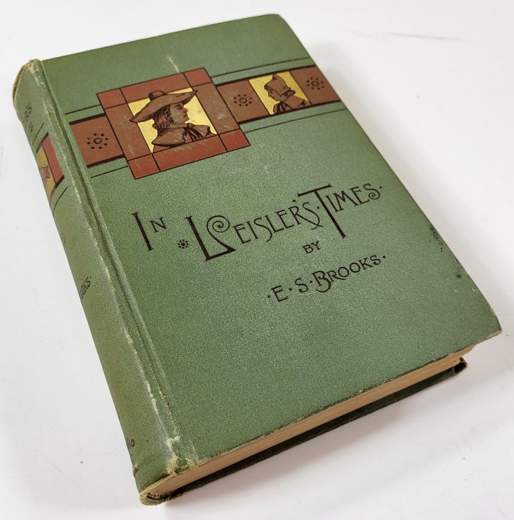 In Leisler's Times: An Historical Story of Knickerboxker New York