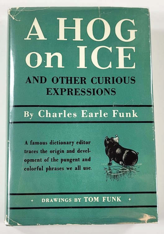 A Hog on Ice and Other Curious Expressions