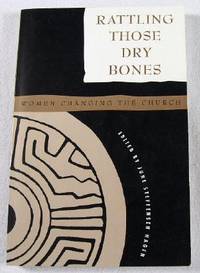 Rattling Those Dry Bones: Women Changing the Church