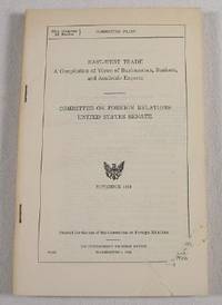 East-West Trade. A Compilation of Views of Businessmen, Bankers, and Academic Experts. Committee on Foreign Relations, United States Senate