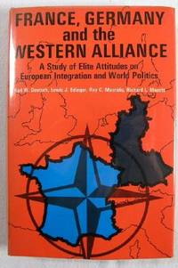 France, Germany and the Western Alliance : a Study of Elite Attitudes on European Integration and World Politics