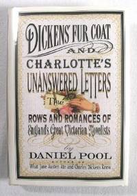 Dickens' Fur Coat and Charlotte's Unanswered Letters: The Rows and Romances of England's Great Victorian Novelists