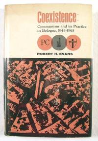 Coexistence : Communism and Its Practice in Bologna, 1945 - 1965
