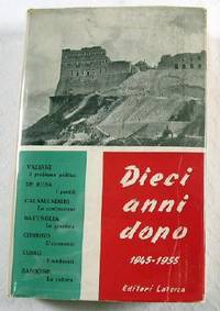Dieci Anni Dopo 1945-1955. Saggi Sulla Vita Democratica Italiana