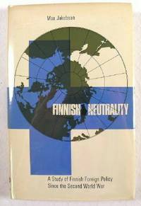 Finnish Neutrality : A Study of Finnish Foreign Policy Since the Second World War