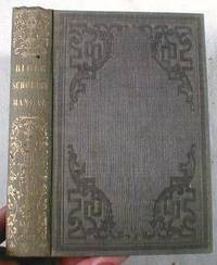 The Bible-Scholar's Manual : Embracing a General Account of the Books and Writers of the Old and New Testaments, the Geography and History of Palestine, the History and Customs of the Jews, Etc., For Bible Classes and General Reading