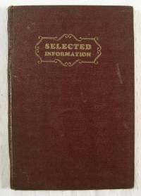 Selected Information : Containing Advice on Scientific Eating, Recipes of Proven Merit, Holiday Menus, Household Hints, Etc., Etc.