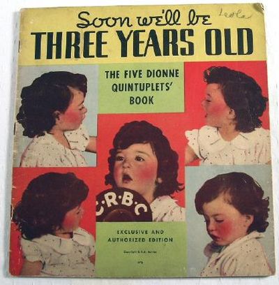 The Dionne Quintuplets: Soon! We'll Be Three Years Old