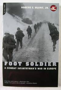 Foot Soldier: A Combat Infantryman's War in Europe