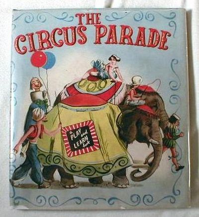 Image for The Circus Parade : A Learn and Play Book The Circus Parade : A Learn and Play Book