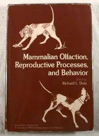 Mammalian Olfaction : Reproductive Processes, and Behavior