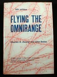 Flying the Omnirange : A Pilot's Guide to the Omnidirectional Radio Range, Distance Measuring Equipment, and the Victor Airways