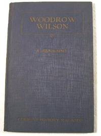Woodrow Wilson: A Biography. Current History Magazine, March 1924