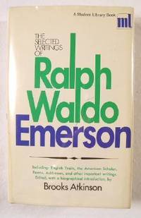 The Selected Writings of Ralph Waldo Emerson : A Modern Library Book